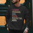 Legend Husband Dad Papa Protector Hero For Dad Men Sweatshirt