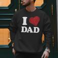 I Love Dad Men Sweatshirt