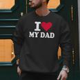 I Love My Dad Men Sweatshirt