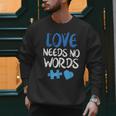 Love Needs No Words Autism Awareness Shirt Mom Dad Teacher Men Sweatshirt