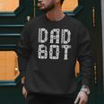Matching Family Robot Father's Day Dad Bot Men Sweatshirt Matching Family Robot Father's Day Dad Bot Men Sweatshirt