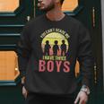 Mom Of 3 Boys Dad I Have Three Boys Dad Of 3 Boys Mom Of 3 Men Sweatshirt Mom Of 3 Boys Dad I Have Three Boys Dad Of 3 Boys Mom Of 3 Men Sweatshirt