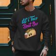 Mom Dad Let's Taco Bout Sex Gender Reveal Party Men Sweatshirt