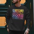 Nephew Niece My Aunt Is Cooler Than My Dad Men Sweatshirt Nephew Niece My Aunt Is Cooler Than My Dad Men Sweatshirt