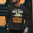 Not Dad BOD Its A Father Figure Fathers Day Daddy Papa Men Sweatshirt