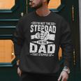 Not The Stepdad Dad That Stepped Up Fathers Day 2025 Men Sweatshirt