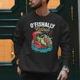 O'Fishally Retired Fishing Retirement Fisherman Dad Men Sweatshirt