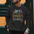 OMG It's My Daughter's Birthday Happy Bday Tie Dye Mom Dad Small Men Sweatshirt