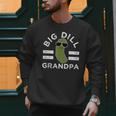 Pickle Pun Big Dill Grandpa Dad Joke Grandfather Humor Men Sweatshirt