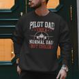 Pilot Dad Like A Normal Dad But Cooler Plane Aviator Pilot Men Sweatshirt
