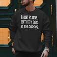 I Have Plans With My Dog In The Garage Dad Joke Handyman Men Sweatshirt