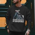 Power Washing Pressure Washing For Washer Dad Men Grandpa Men Sweatshirt