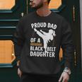 Proud Dad Of A Belt Daughter Men Sweatshirt Proud Dad Of A Belt Daughter Men Sweatshirt