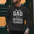 Proud Dad Of An Official TeenagerShirt Birthday Outfit Men Sweatshirt