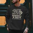 Quote Sayings I Never Dreamed Super Sexy Baseball Dad Men Sweatshirt