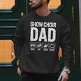Show Choir Dad Drive Pay Cheer Dad Of A Choir Performer Men Sweatshirt