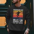 Skateboard Like A Normal Dad Vintage 80S 90S Retro Men Sweatshirt