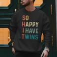 So Happy I Have Twins Mom Dad Parent Saying Slogan Men Sweatshirt