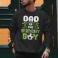 Soccer Dad Birthday Boy Party Soccer Family Matching Men Sweatshirt