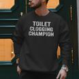Toilet Clogging Champion Award Dad Jokes ON Back Men Sweatshirt