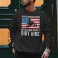 Never Underestimate An Old Man With A Dirt Bike Grandpa Dad Men Sweatshirt