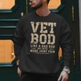 Vet BOD Like A Dad Bob Military Veteran Humor Men Sweatshirt Vet BOD Like A Dad Bob Military Veteran Humor Men Sweatshirt
