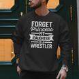 Wrestling Mom Dad Forget Princess My Daughter Is A Wrestler Men Sweatshirt Wrestling Mom Dad Forget Princess My Daughter Is A Wrestler Men Sweatshirt