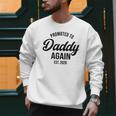 Daddy Again 2026 Promoted To Daddy Again 2026 Dad Again Men Sweatshirt