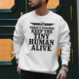 Today's Mission Keep Tiny Human Alive Father's Day Dad Men Sweatshirt