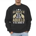 Así Como Se Ve El Mejor Abuelo Del Mundo Grandfather Dad Men Sweatshirt