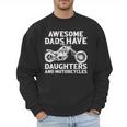 Awesome Dads Have Daughters And Motorcycles Men Fathers Day Men Sweatshirt
