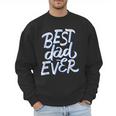 Best Dad Ever Men Sweatshirt Best Dad Ever Men Sweatshirt