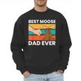 Best Moose Dad Ever Moose Men Sweatshirt