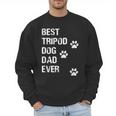 Best Tripod 3 Legged Dog Dad Novelty Dog Dad TShirt Men Sweatshirt Best Tripod 3 Legged Dog Dad Novelty Dog Dad TShirt Men Sweatshirt