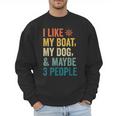 I Like My Boat Dog And Maybe 3 People Retro Sailor Dad Men Sweatshirt