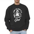 I Have The Body Of A God Buddha Fat Guy And Dad BOD Men Sweatshirt
