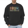 Bruh Formerly Known As Dad Men Sweatshirt Bruh Formerly Known As Dad Men Sweatshirt
