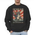 Cat Dad Club Life Is Better With Cats Cat Dad Cat Men Sweatshirt