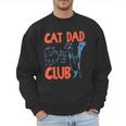 Cat Dad Club Life Is Better With Cats Cat Dad Retro Men Sweatshirt