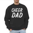Cheer Dad Family Father Cheerleader Squad Men Sweatshirt