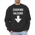 Choking Hazard Adult Dad Joke Men Sweatshirt