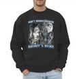 Cool Alpha Wolf Meme Don't Worry Kitten Daddy's Here Men Sweatshirt