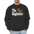 Cool Dog Dad Dog Father Shirt The Dogfather T-Shirt Men Sweatshirt Cool Dog Dad Dog Father Shirt The Dogfather T-Shirt Men Sweatshirt