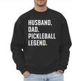 Cool Pickleball For Men Husband Dad Legend Pickleball Player Men Sweatshirt