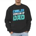 Cooler Version Of My Dad Men Sweatshirt