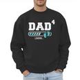 Dad 4 Fourth Time Dad Dad Of Four Men Sweatshirt