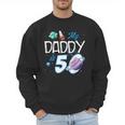 My Dad Is 50 Years Daddy Father 50th Years Birthday Men Sweatshirt