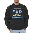 My Dad Is Awesome Fathers Day Shirt From Son Daughter Wife Men Sweatshirt My Dad Is Awesome Fathers Day Shirt From Son Daughter Wife Men Sweatshirt