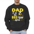 Dad Of The Bee Day Girl Hive Party Matching Birthday Sweet Men Sweatshirt