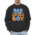 Dad Of The Birthday Boy Dog Lover Family Matching Men Sweatshirt